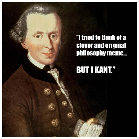 Meme med bild på Immanuel Kant med texten: ”I tried to think of a clever and original philosophy meme, but I KANT”.